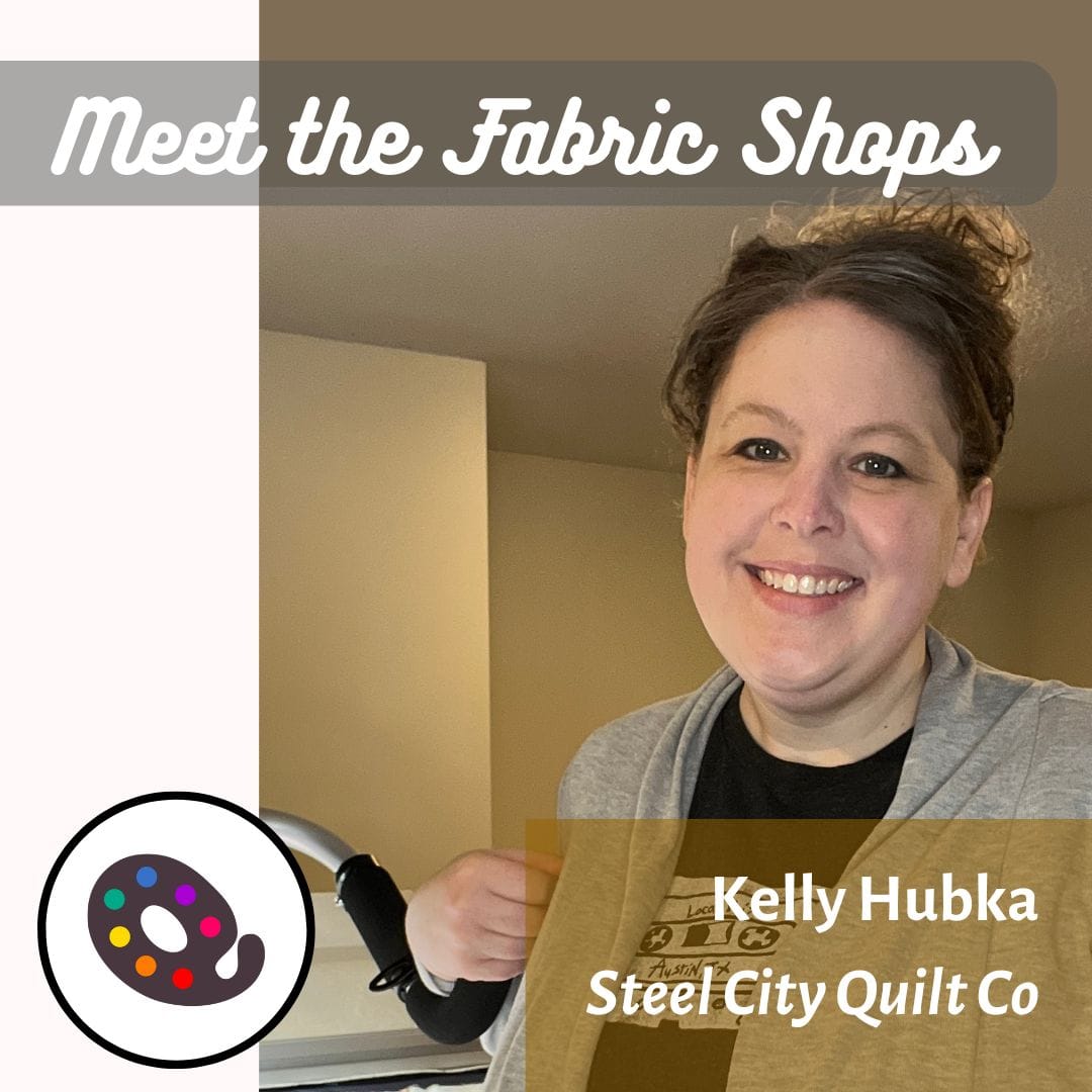 Meet the Fabric Shops - Steel City Quilt Co