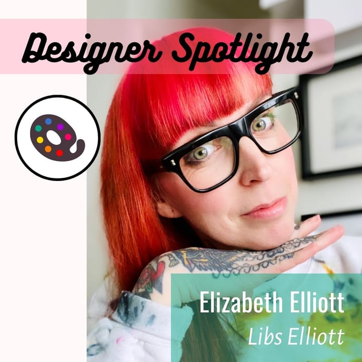 Designer Spotlight - Libs Elliott