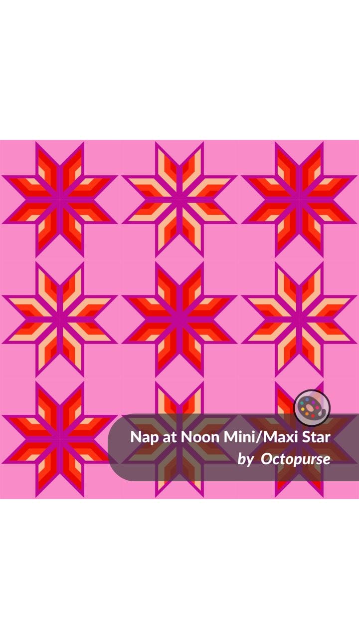 New Patterns: Nap-at-Noon Maxi/Mini Star